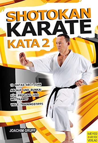 Shotokan Karate - KATA 2: Karatestellungen, Techniken der Katas, Meisterkatas